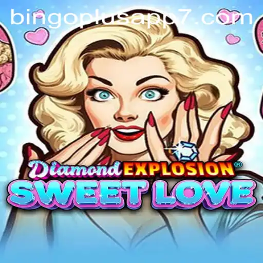 Exploring the Vibrant World of DiamondExplosionSweetLove and Its Connection to Bingo Plus App