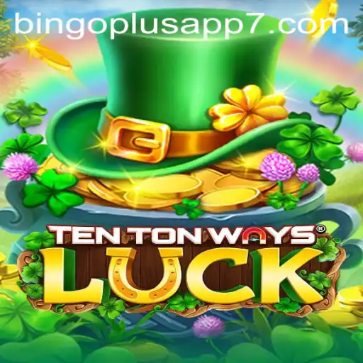 Explore TenTonWaysLuck: An Exciting New Game with Bingo Plus App Features